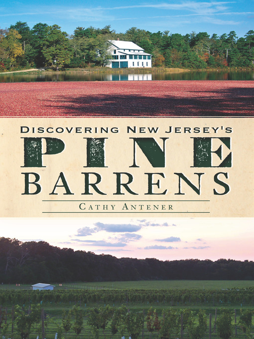 Title details for Discovering New Jersey's Pine Barrens by Cathy Antener - Available